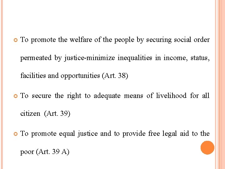  To promote the welfare of the people by securing social order permeated by