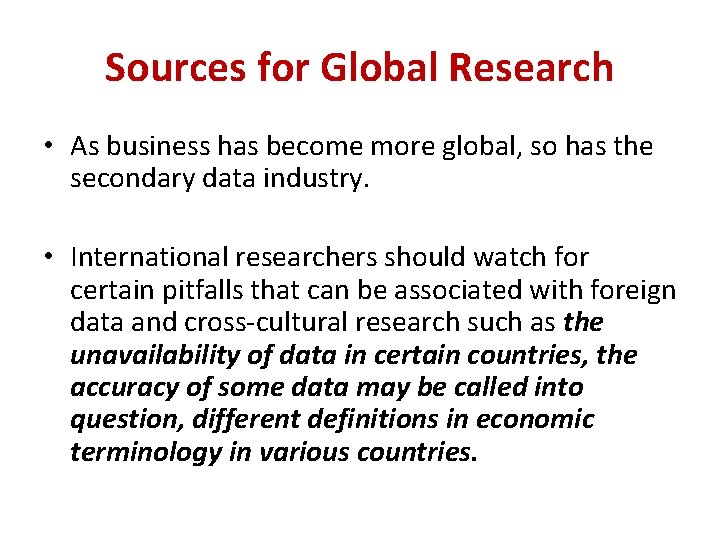 Sources for Global Research • As business has become more global, so has the