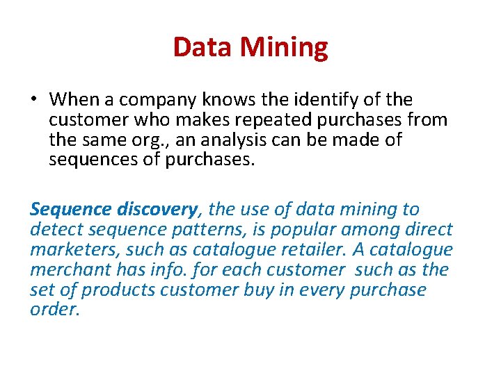 Data Mining • When a company knows the identify of the customer who makes