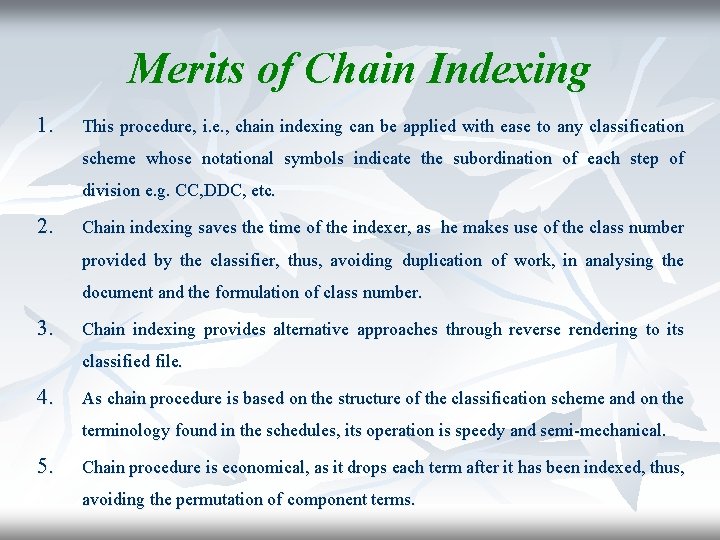 Merits of Chain Indexing 1. This procedure, i. e. , chain indexing can be