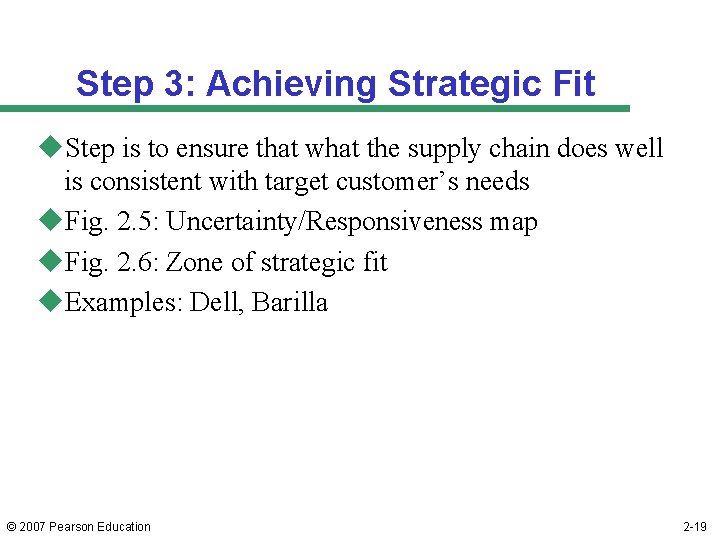 Step 3: Achieving Strategic Fit u. Step is to ensure that what the supply