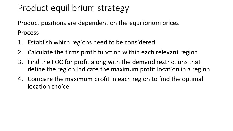 Product equilibrium strategy Product positions are dependent on the equilibrium prices Process 1. Establish