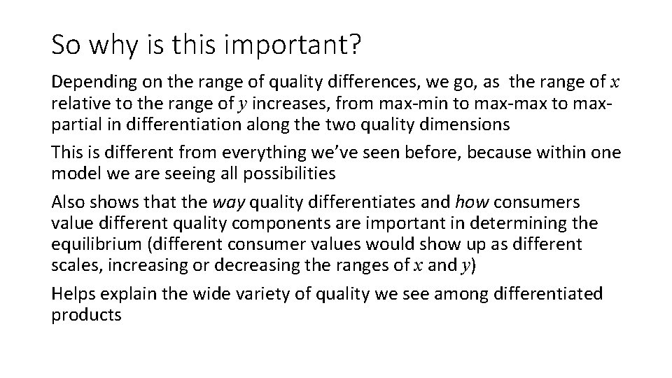 So why is this important? Depending on the range of quality differences, we go,