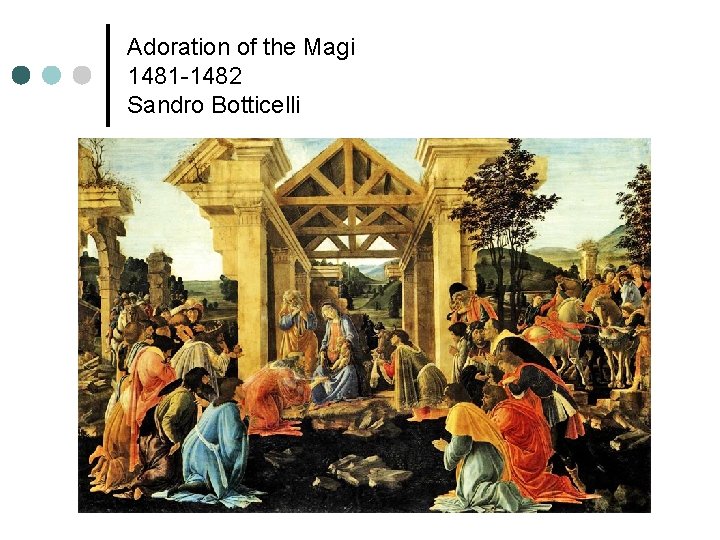 Adoration of the Magi 1481 -1482 Sandro Botticelli 