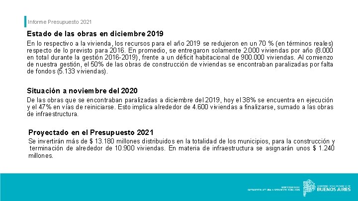 Informe Presupuesto 2021 Estado de las obras en diciembre 2019 En lo respectivo a