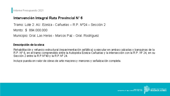 Informe Presupuesto 2021 Intervención Integral Ruta Provincial N° 6 Tramo: Lote 2: AU. Ezeiza