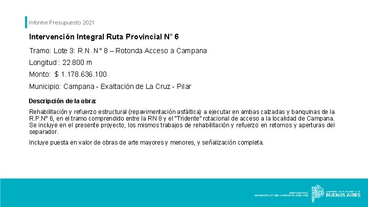 Informe Presupuesto 2021 Intervención Integral Ruta Provincial N° 6 Tramo: Lote 3: R. N.