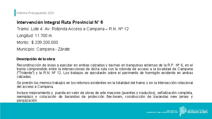 Informe Presupuesto 2021 Intervención Integral Ruta Provincial N° 6 Tramo: Lote 4: Av. Rotonda