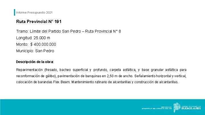 Informe Presupuesto 2021 Ruta Provincial N° 191 Tramo: Límite del Partido San Pedro –
