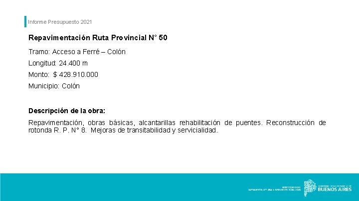 Informe Presupuesto 2021 Repavimentación Ruta Provincial N° 50 Tramo: Acceso a Ferré – Colón