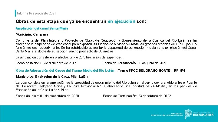 Informe Presupuesto 2021 Obras de esta etapa que ya se encuentran en ejecución son: