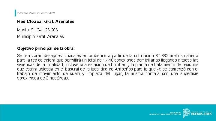 Informe Presupuesto 2021 Red Cloacal Gral. Arenales Monto: $ 124. 126. 206 Municipio: Gral.