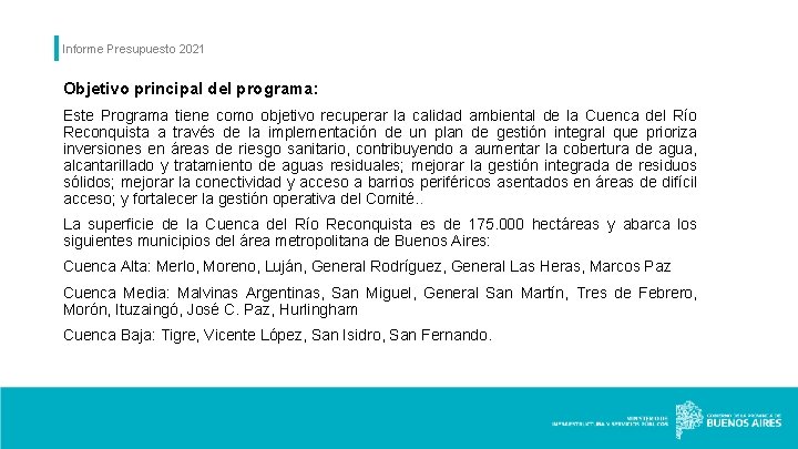 Informe Presupuesto 2021 Objetivo principal del programa: Este Programa tiene como objetivo recuperar la