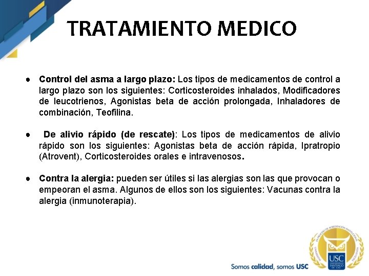 TRATAMIENTO MEDICO ● Control del asma a largo plazo: Los tipos de medicamentos de