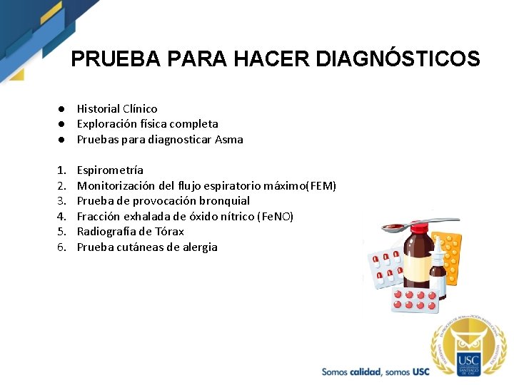 PRUEBA PARA HACER DIAGNÓSTICOS ● Historial Clínico ● Exploración física completa ● Pruebas para