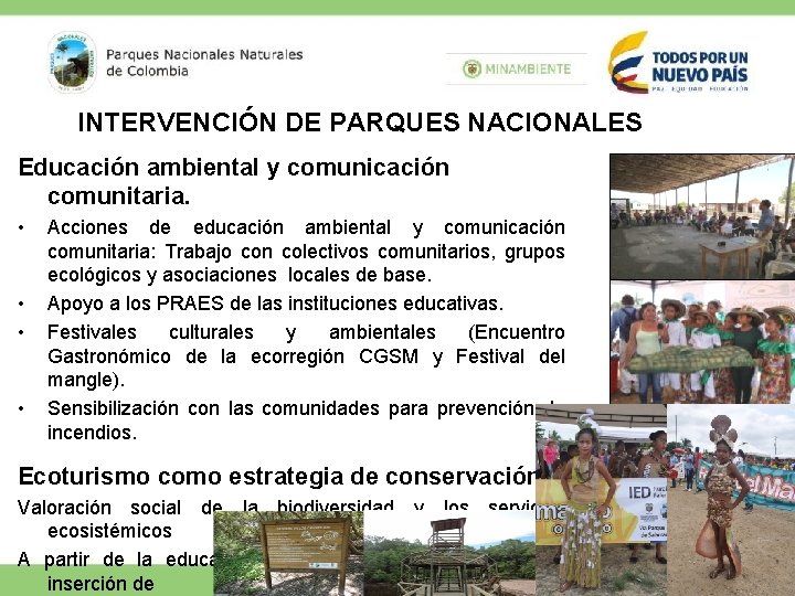 INTERVENCIÓN DE PARQUES NACIONALES Educación ambiental y comunicación comunitaria. • • Acciones de educación