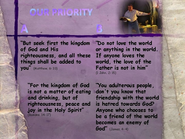 OUR PRIORITY A B “But seek first the kingdom of God and His righteousness,