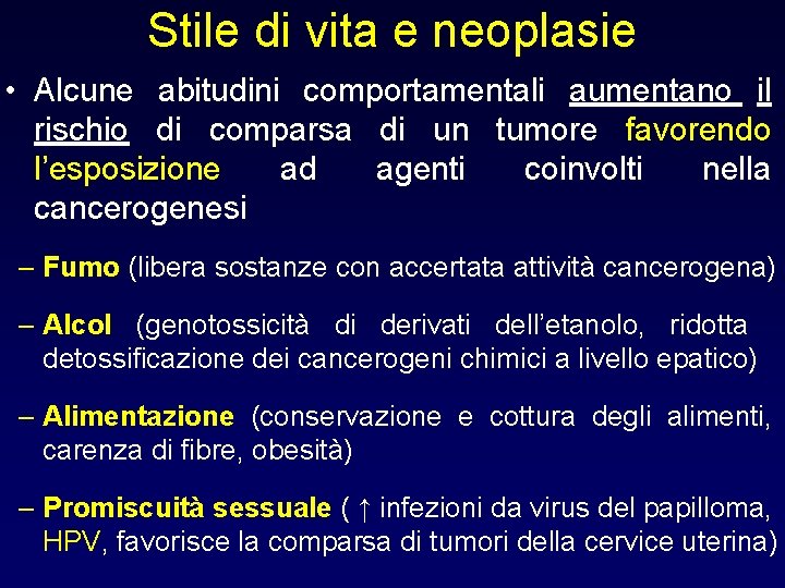 Stile di vita e neoplasie • Alcune abitudini comportamentali aumentano il rischio di comparsa