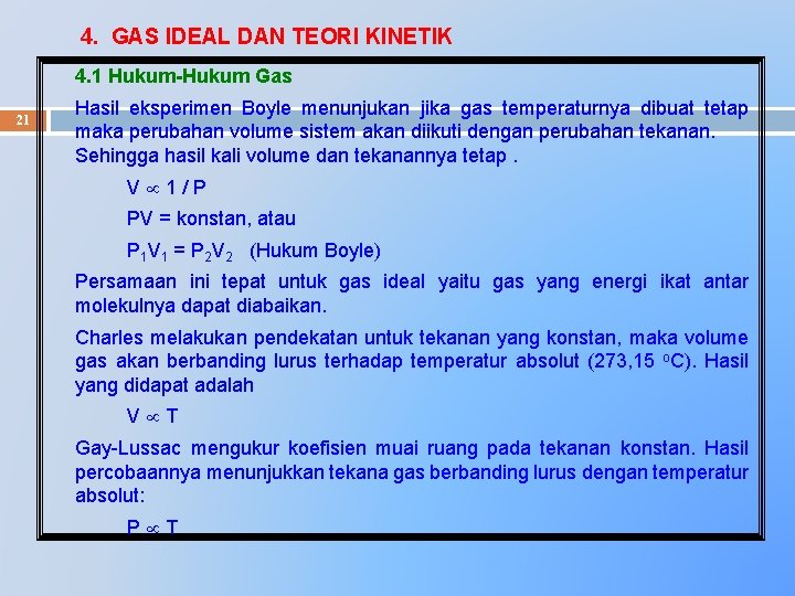 4. GAS IDEAL DAN TEORI KINETIK 4. 1 Hukum-Hukum Gas 21 Hasil eksperimen Boyle