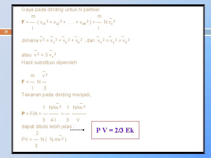 Gaya pada dinding untuk N partikel 25 m m _ F = — (