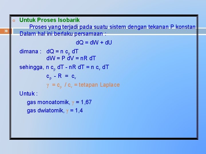 ° 38 Untuk Proses Isobarik Proses yang terjadi pada suatu sistem dengan tekanan P