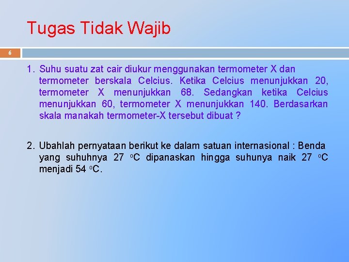 Tugas Tidak Wajib 6 1. Suhu suatu zat cair diukur menggunakan termometer X dan