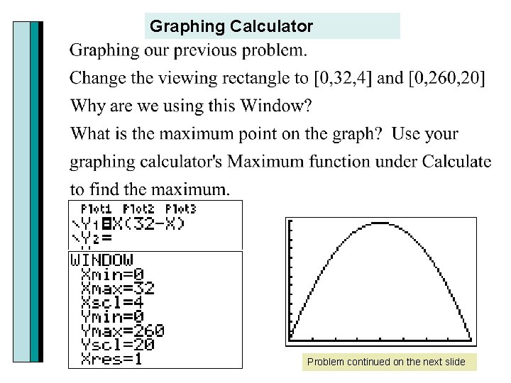 Graphing Calculator Problem continued on the next slide 
