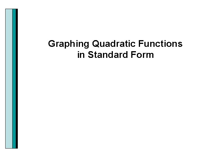 Graphing Quadratic Functions in Standard Form 