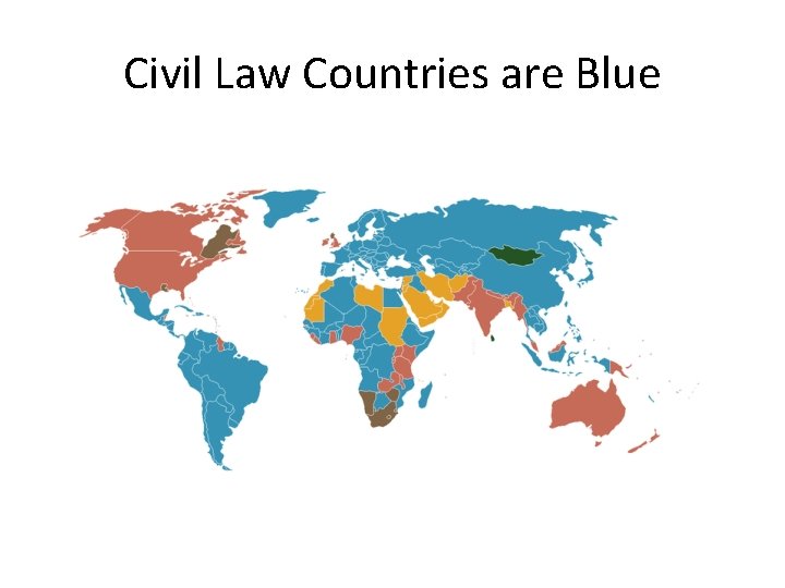 Civil Law Countries are Blue 