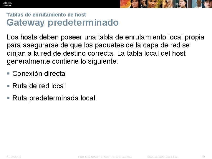 Tablas de enrutamiento de host Gateway predeterminado Los hosts deben poseer una tabla de