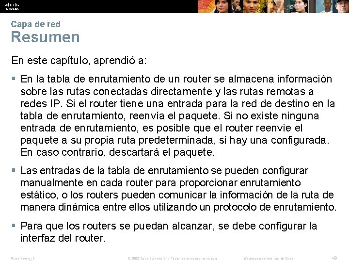 Capa de red Resumen En este capítulo, aprendió a: § En la tabla de