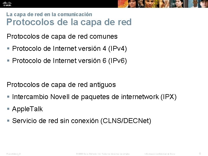 La capa de red en la comunicación Protocolos de la capa de red Protocolos