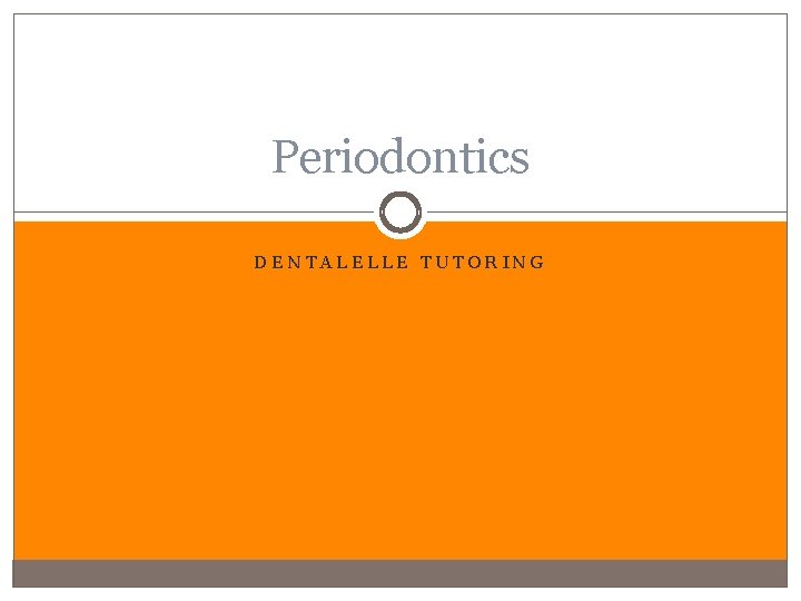 Periodontics DENTALELLE TUTORING 