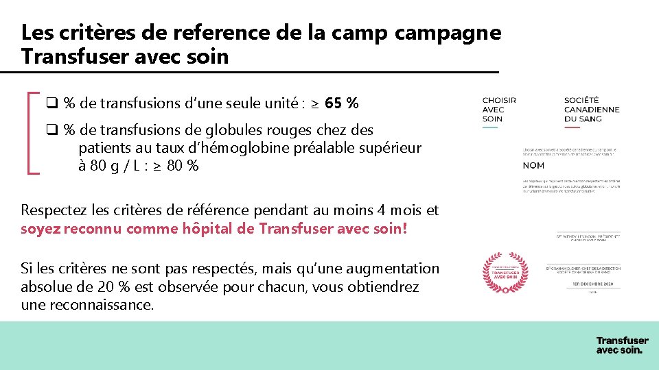 Les critères de reference de la campagne Transfuser avec soin q % de transfusions