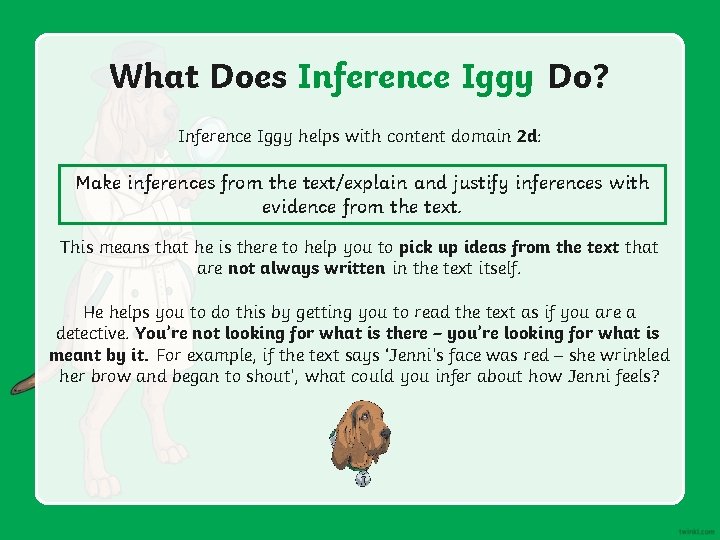 What Does Inference Iggy Do? Inference Iggy helps with content domain 2 d: Make
