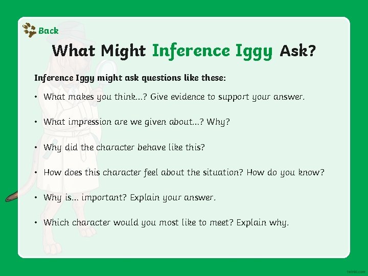 Back What Might Inference Iggy Ask? Inference Iggy might ask questions like these: •