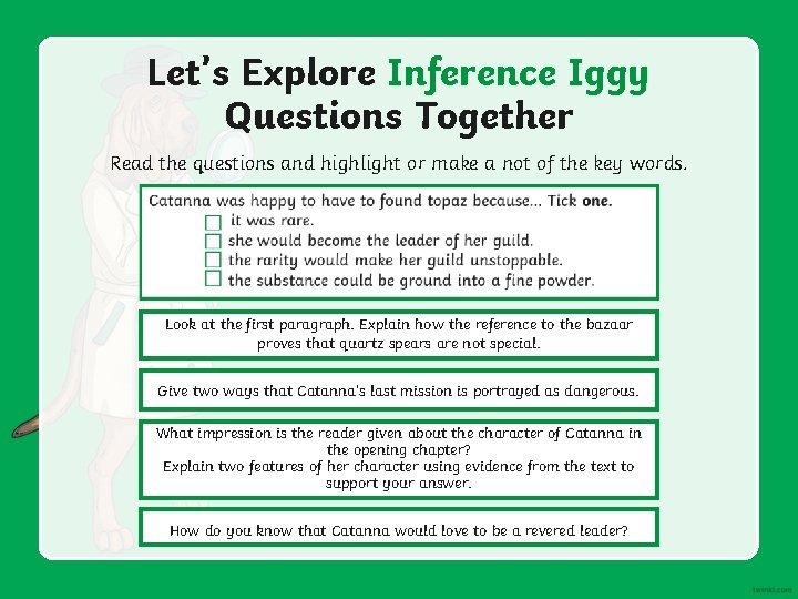 Let’s Explore Inference Iggy Questions Together Read the questions and highlight or make a