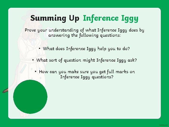 Summing Up Inference Iggy Prove your understanding of what Inference Iggy does by answering