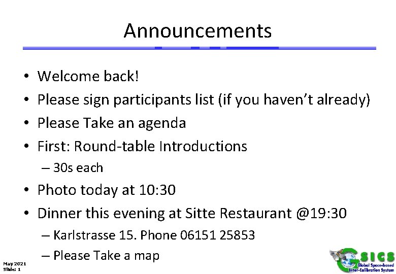 Announcements • • Welcome back! Please sign participants list (if you haven’t already) Please