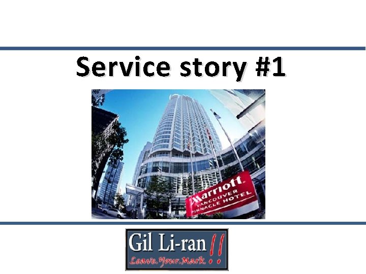 Service story #1 