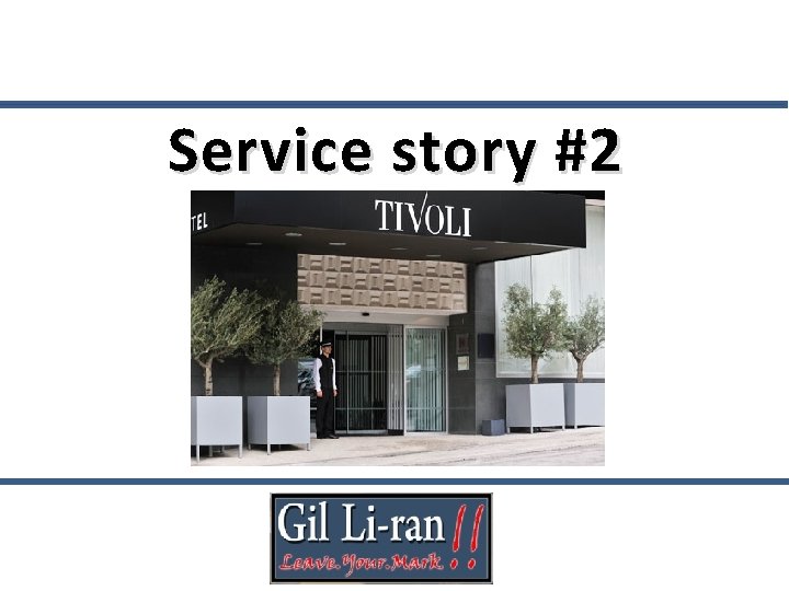 Service story #2 