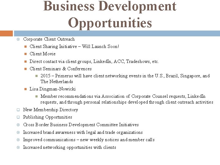 Business Development Opportunities Corporate Client Outreach Client Sharing Initiative – Will Launch Soon! Client