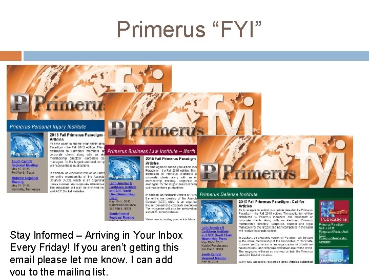 Primerus “FYI” Stay Informed – Arriving in Your Inbox Every Friday! If you aren’t