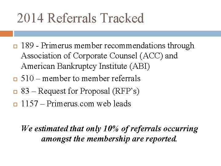 2014 Referrals Tracked 189 - Primerus member recommendations through Association of Corporate Counsel (ACC)