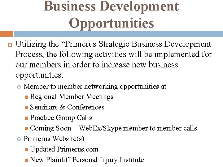 Business Development Opportunities Utilizing the “Primerus Strategic Business Development Process, the following activities will