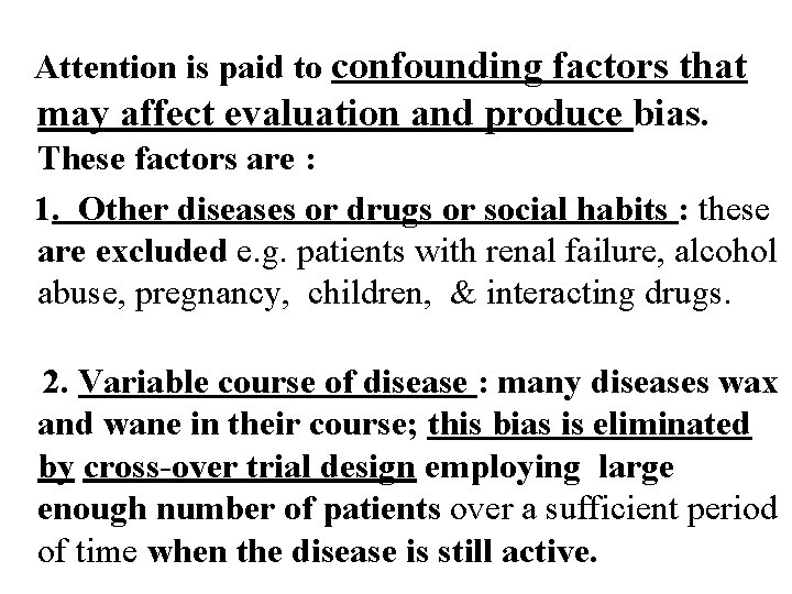 Attention is paid to confounding factors that may affect evaluation and produce bias. These