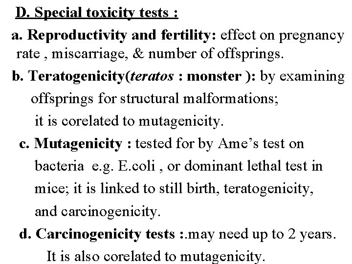 D. Special toxicity tests : a. Reproductivity and fertility: effect on pregnancy rate ,