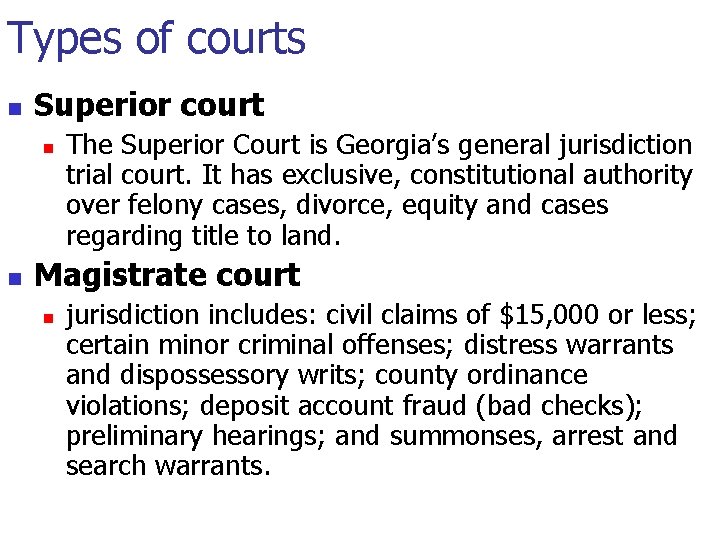 Types of courts n Superior court n n The Superior Court is Georgia’s general