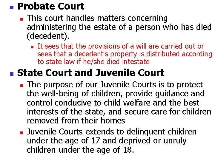 n Probate Court n This court handles matters concerning administering the estate of a