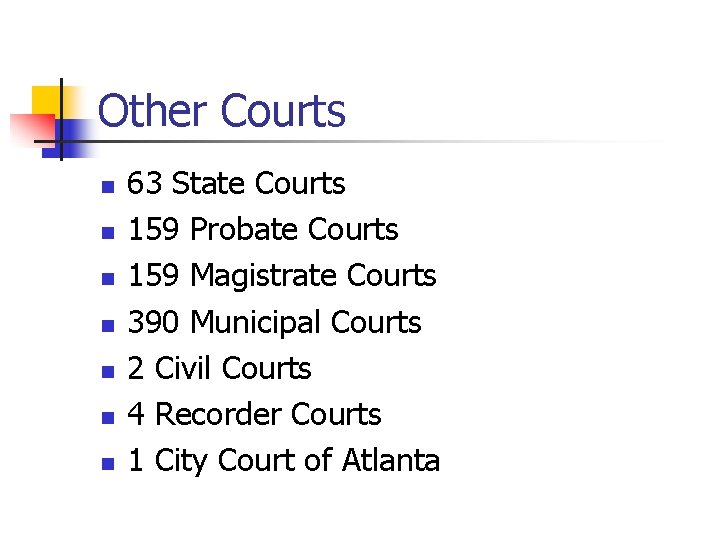 Other Courts n n n n 63 State Courts 159 Probate Courts 159 Magistrate